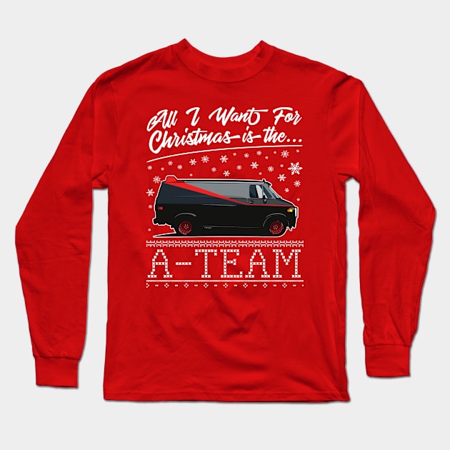 All I Want For Christmas Is The A-Team Long Sleeve T-Shirt by Rebus28